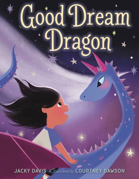 Good Dream Dragon by Jacky Davis | Hachette Book Group